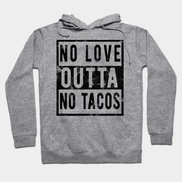 No Love No Tacos no love no tacos no love no tacos Hoodie by Gaming champion